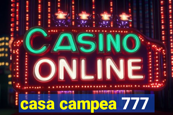 casa campea 777